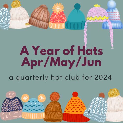 A Year of Hats 2024 - Apr/May/Jun