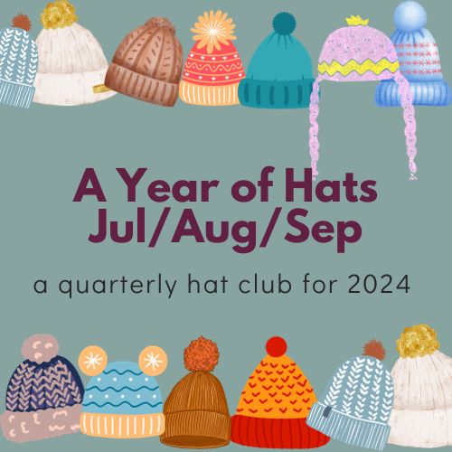 A Year of Hats 2024 - Jul/Aug/Sep