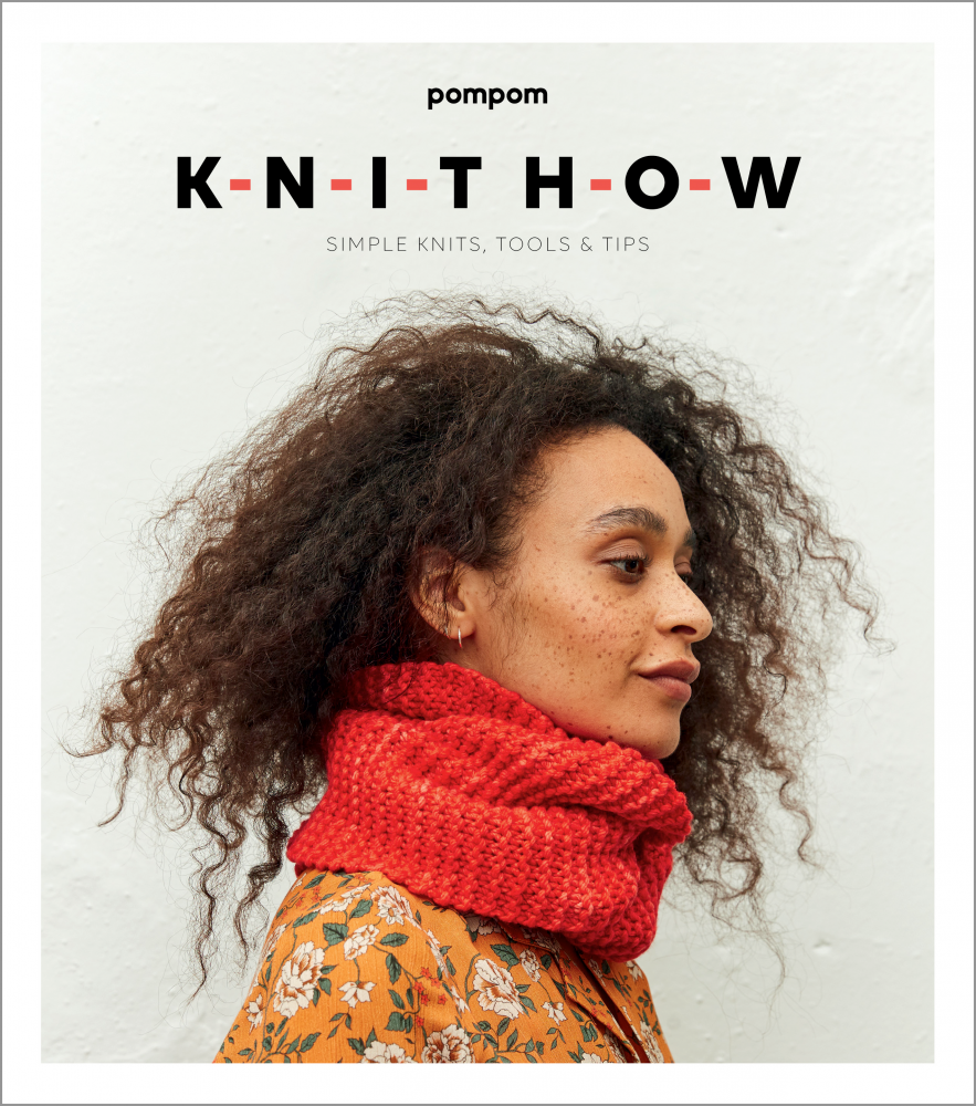 Knit How : Simple Knits, Tools & Tips